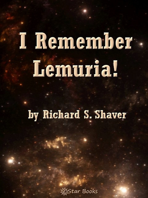 Title details for I Remember Lemuria! by Richard Shaver - Available